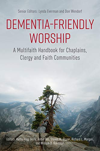 book-cover-dementia-friendly-worship Book cover for Dementia-Friendly Worship: A Multifaith Handbook for Chaplains, Clergy and Faith Communities