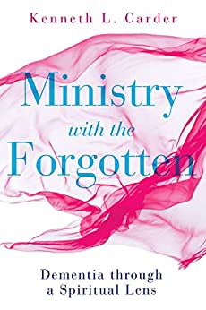 book-cover-ministry-with-the-forgotten Book cover for
Purchase This Book!
Ministry with the Forgotten: Dementia through a Spiritual Lens