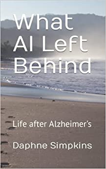 book-cover-what-al-left-behind Book cover for What Al Left Behind: Life After Alzheimer's
